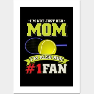 Mom I'm Also Her #1 Fan - Tennis Player Girl Gift Posters and Art